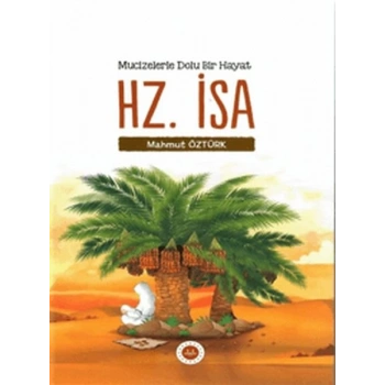 Mucizelerle Dolu Bir Hayat - Hz. İsa