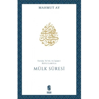 Mülk Sûresi Tefsir, Tevil ve İşâret Boyutlarıyla