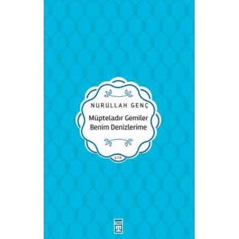 Müpteladır Gemiler Benim Denizlerime