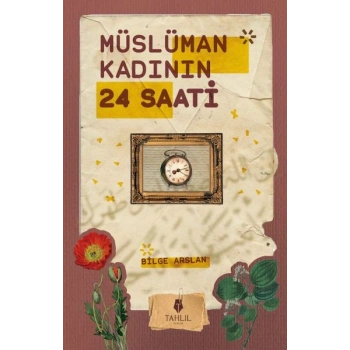 Müslüman Kadının 24 Saati