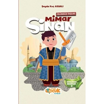 Müslüman Mucitler - 3 (Ölümsüz Taşlar) Mimar Sinan