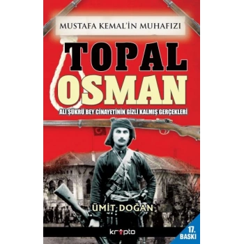 Mustafa Kemalin Muhafızı Topal Osman