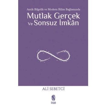Mutlak Gerçek ve Sonsuz İmkân