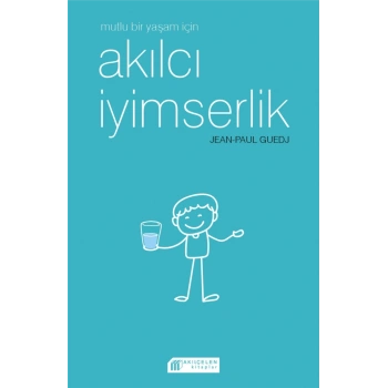 Mutlu Bir Yaşam için Akılcı İyimserlik