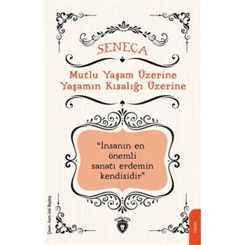 Mutlu Yaşam Üzerine Yaşamın Kısalığı Üzerine