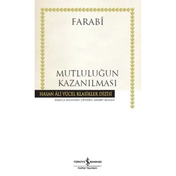 Mutluluğun Kazanılması - Hasan Ali Yücel Klasikleri (Ciltli)