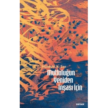 Mutluluğun Yeniden İnşası İçin