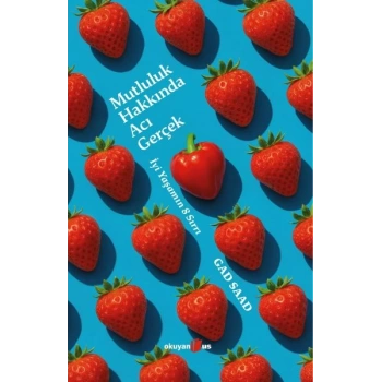 Mutluluk Hakkında Acı Gerçek