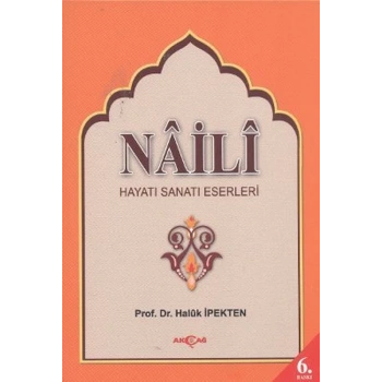 Naili Hayatı, Sanatı, Eserleri