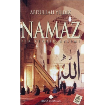 Namaz Bir Tevhid Eylemi