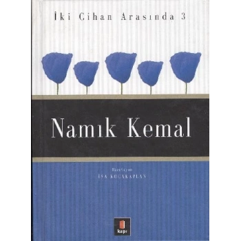 Namık Kemal İki Cihan Arasında 3