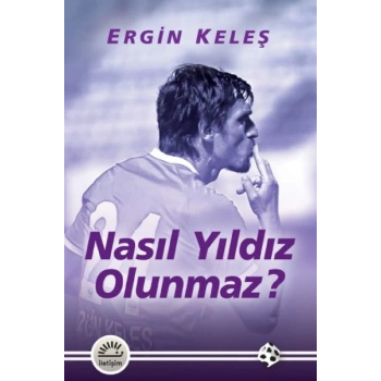 Nasıl Yıldız Olunmaz?