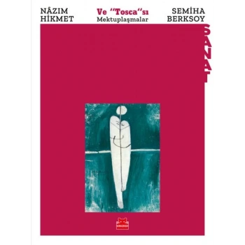Nazım Hikmet ve Toscası Semiha Berksoy - Mektuplaşmalar