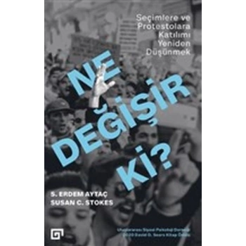 Ne Değişir Ki? - Seçimlere ve Protestolara Katılımı Yeniden Düşünmek