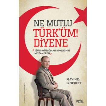Ne Mutlu Türk’üm Diyene
