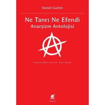Ne Tanrı Ne Efendi Anarşizm Antolojisi