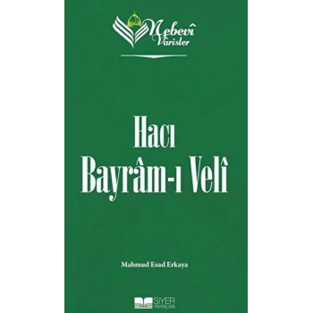Nebevi Varisler 71 Hacı Bayram-ı Veli