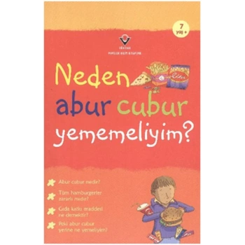 Neden Abur Cubur Yememeliyim?
