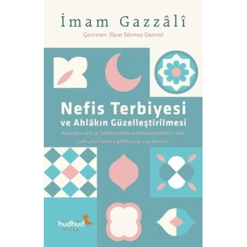 Nefis Terbiyesi ve Ahlâkın Güzelleştirilmesi