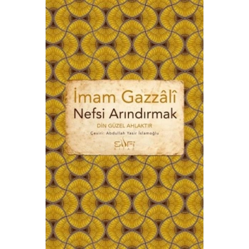 Nefsi Arındırmak - Din Güzel Ahlaktır