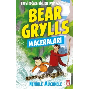 Nehirle Mücadele - Bear Grylls Maceraları