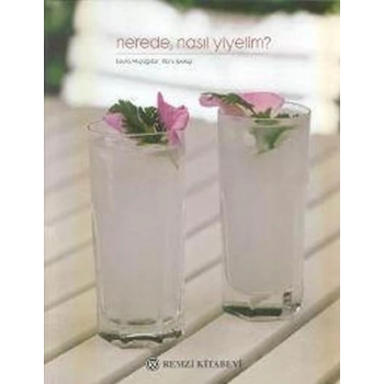 Nerede,Nasıl Yiyelim?