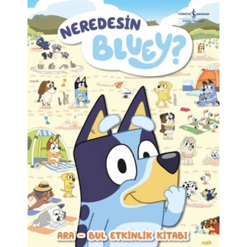 Neredesin Bluey? - Ara Bul Etkinlik Kitabı