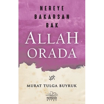 Nereye Bakarsan Bak Allah Orada
