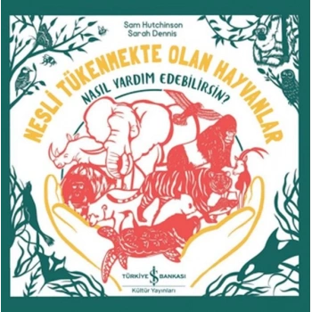 Nesli Tükenmekte Olan Hayvanlar - Nasıl Yardım Edebilirsin?