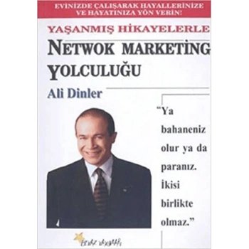 Netwok Marketing Yolculuğu Yaşanmış Hikayelerle