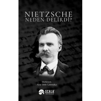 Nietzsche Neden Delirdi?