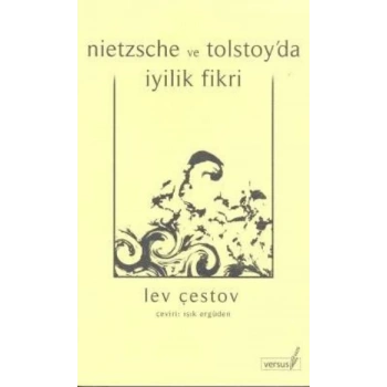 Nietzsche ve Tolstoyda İyilik Fikri