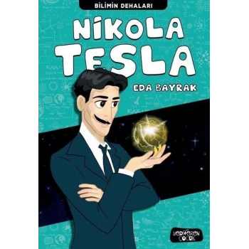 Nikola Tesla - Bilimin Dehaları