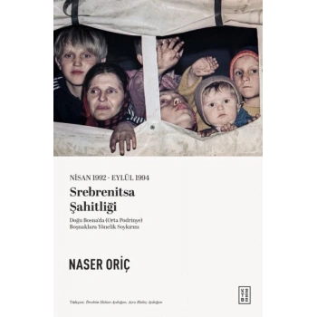 Nisan 1992 – Eylül 1994 Srebrenitsa Şahitliği