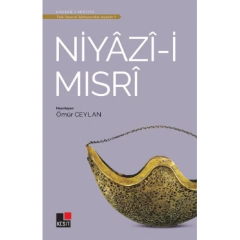 Niyazi-i Mısri - Türk Tasavvuf Edebiyatından Seçmeler 7