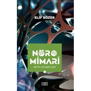 Nöromimari 2 – Beyin Sohbetleri