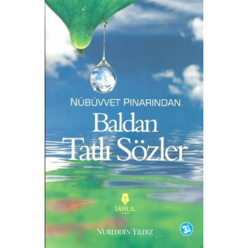 Nübüvvet Pınarından Baldan Tatlı Sözler