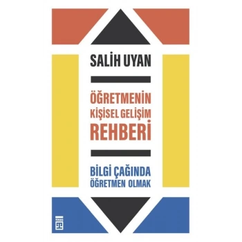 Öğretmenin Kişisel Gelişim Rehberi - Bilgi Çağında Öğretmen Olmak