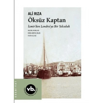 Öksüz Kaptan İzmirden Londraya Bir Yolculuk