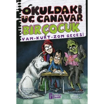Okuldaki Üç Canavar Bir Çocuk: Vam – Kurt – Zom