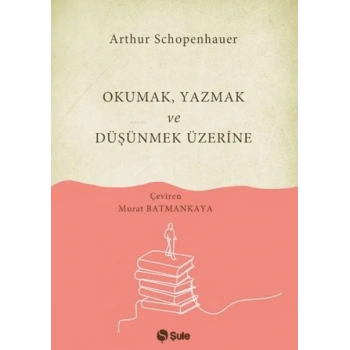 Okumak Yazmak ve Düşünmek Üzerine