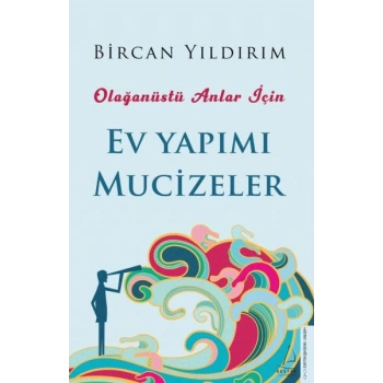 Olağanüstü Anlar İçin Ev Yapımı Mucizeler
