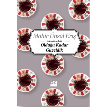 Olduğu Kadar Güzeldik