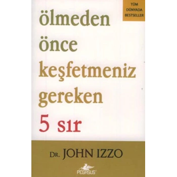 Ölmeden Önce Keşfetmeniz Gereken 5 Sır