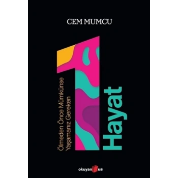 Ölmeden Önce Mümkünse Yaşamanız Gereken 1 Hayat