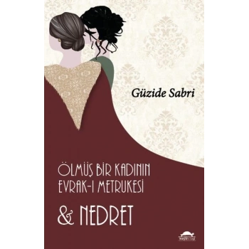 Ölmüş Bir Kadının Evrak-ı Metrukesi ve Nedret