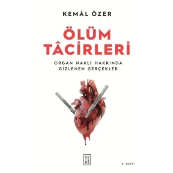 Ölüm Tacirleri - Organ Nakli Hakkında Gizlenen Gerçekler