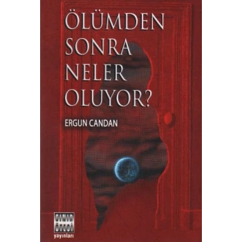 Ölümden Sonra Neler Oluyor?