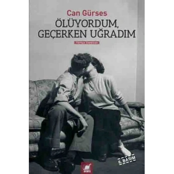 Ölüyordum, Geçerken Uğradım