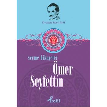 Ömer Seyfettin - Seçme Hikayeler